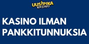 Kasino ilman pankkitunnuksia