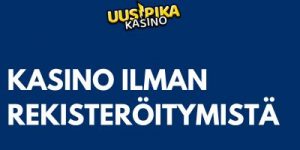 Kasino ilman rekisteröitymistä