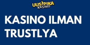 Kasino ilman Trustlya